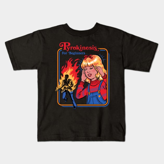 Pyrokinesis for Beginners Kids T-Shirt by Steven Rhodes